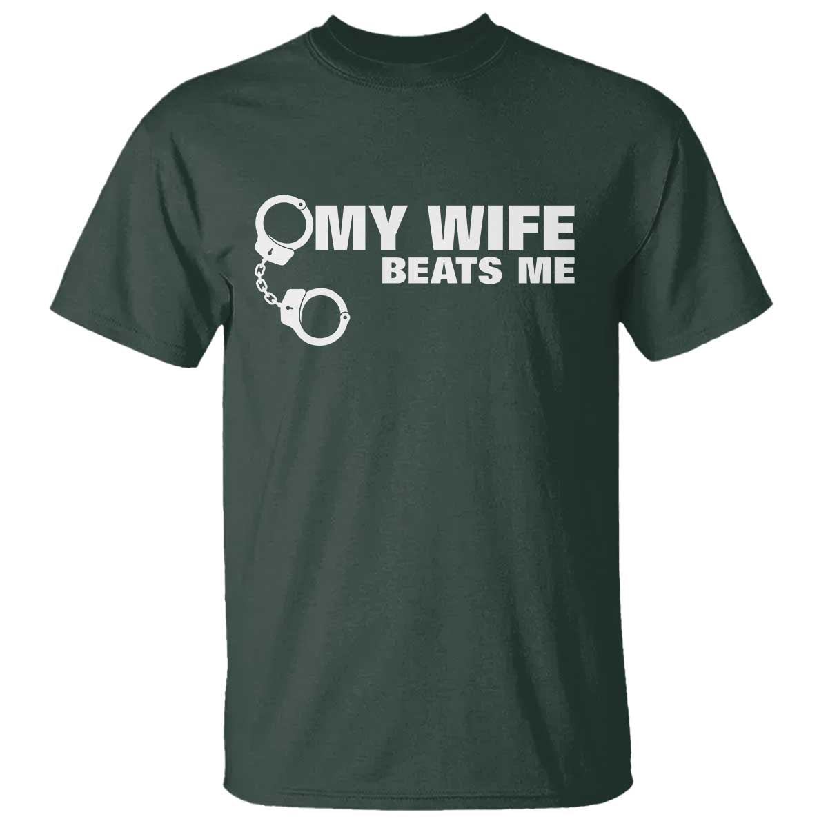 Funny Marriage Joke My Wife Beats Me T Shirt Husband Gag Gift