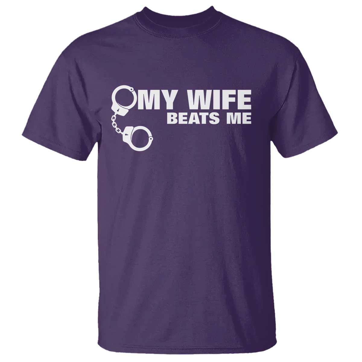 Funny Marriage Joke My Wife Beats Me T Shirt Husband Gag Gift