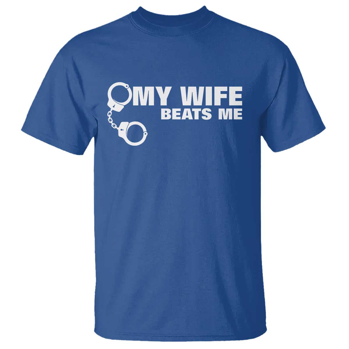 Funny Marriage Joke My Wife Beats Me T Shirt Husband Gag Gift