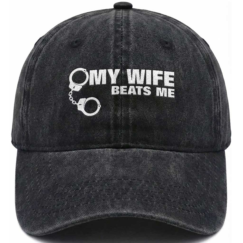 Funny Marriage Joke My Wife Beats Me Washed Cotton Baseball Cap Husband Gag Gift