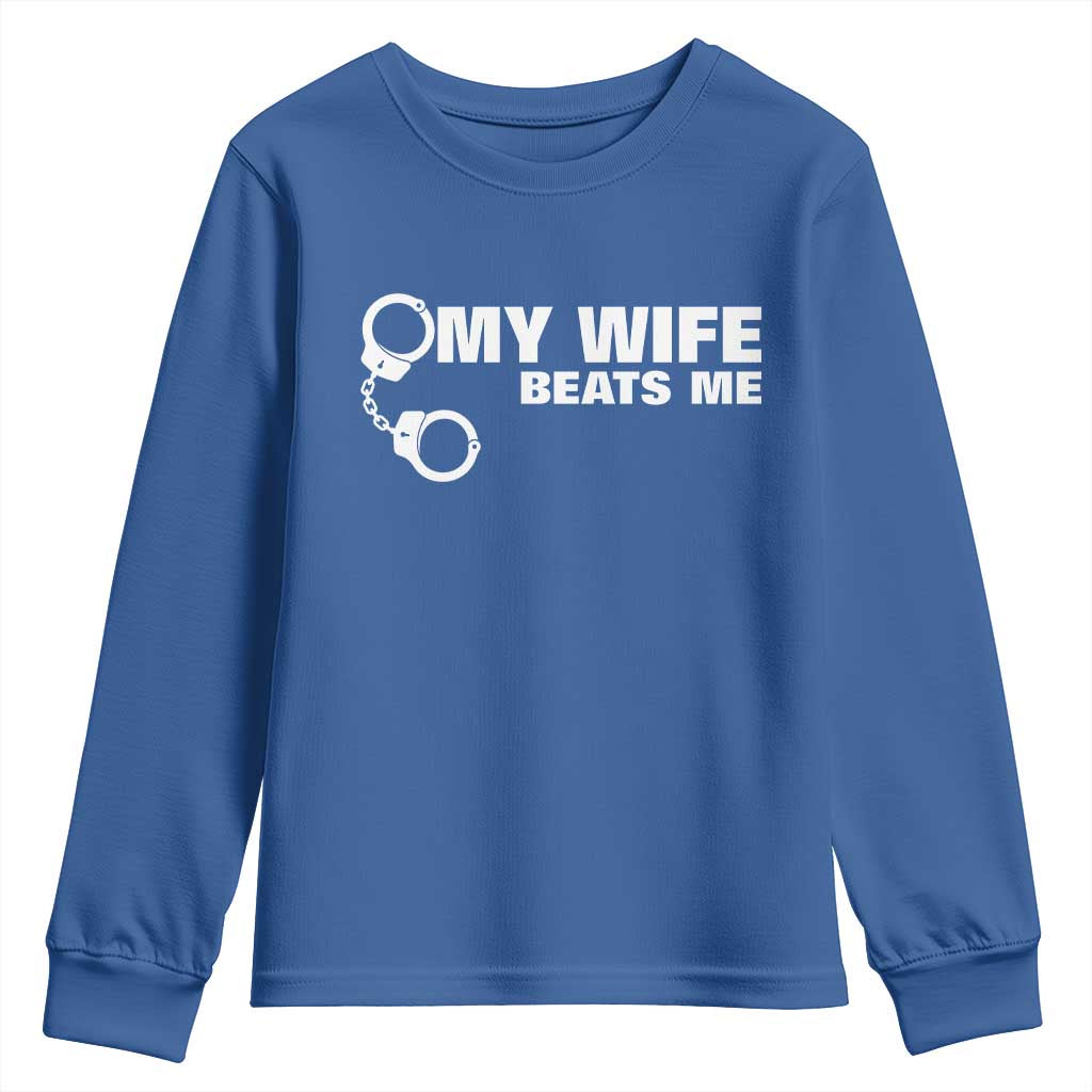 Funny Marriage Joke My Wife Beats Me Youth Sweatshirt Husband Gag Gift