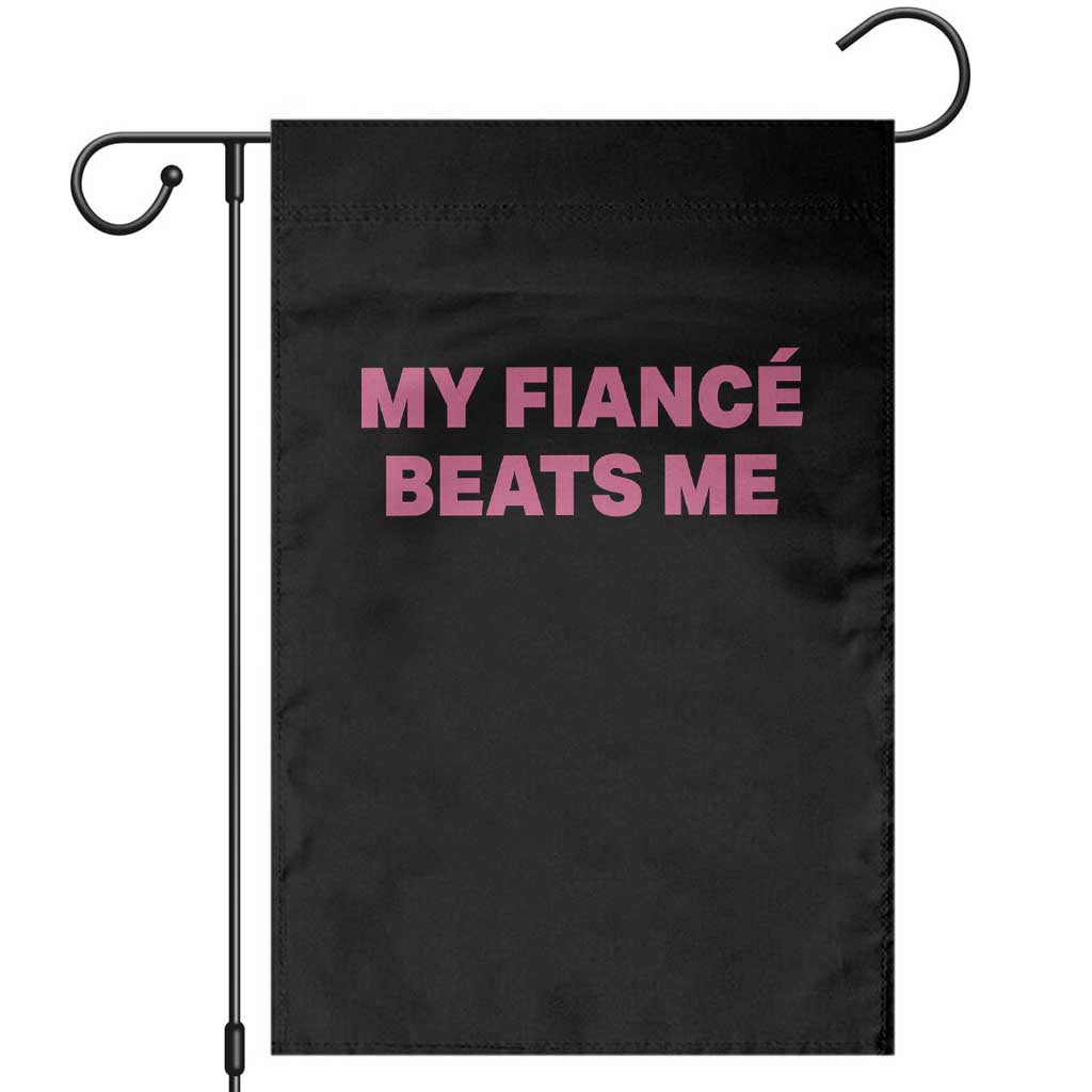 Funny Engagement Gift Garden Flag My Fiancee Beats Me