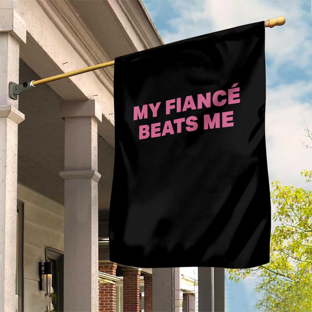 Funny Engagement Gift Garden Flag My Fiancee Beats Me