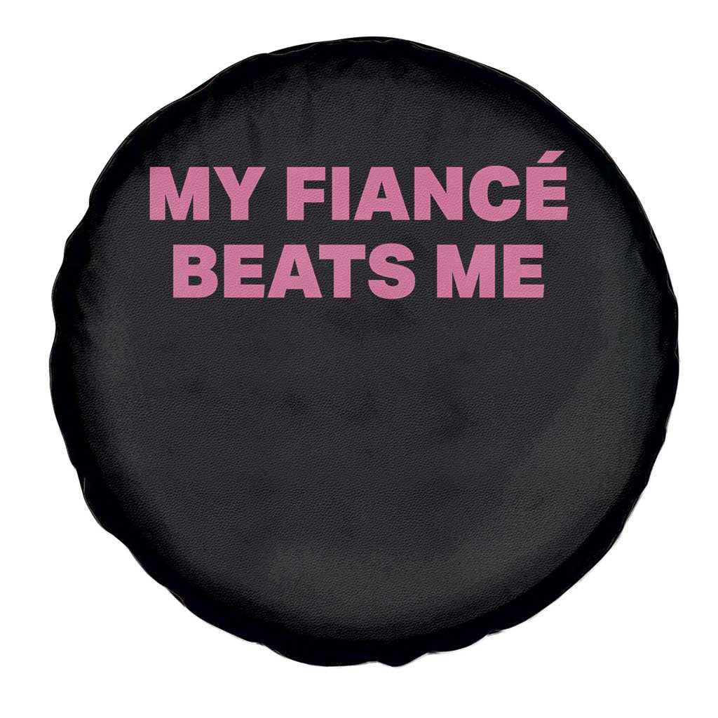 Funny Engagement Gift Spare Tire Cover My Fiancee Beats Me