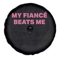 Funny Engagement Gift Spare Tire Cover My Fiancee Beats Me