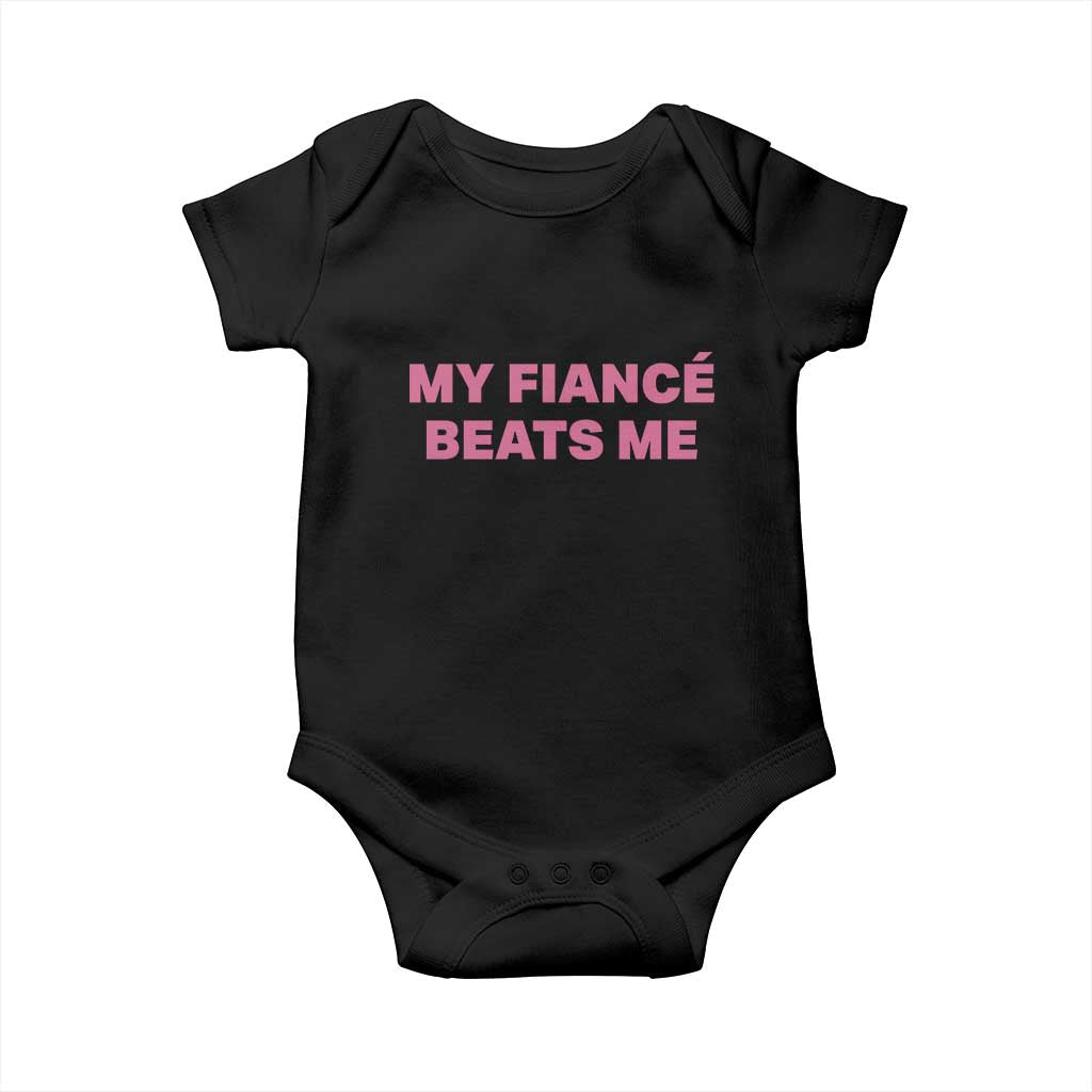 Funny Engagement Gift Baby Onesie My Fiancee Beats Me