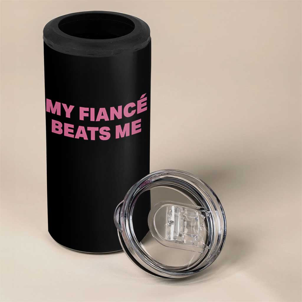 Funny Engagement Gift 4 in 1 Can Cooler Tumbler My Fiancee Beats Me