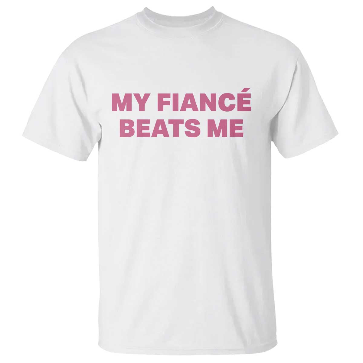 Funny Engagement Gift T Shirt My Fiancee Beats Me
