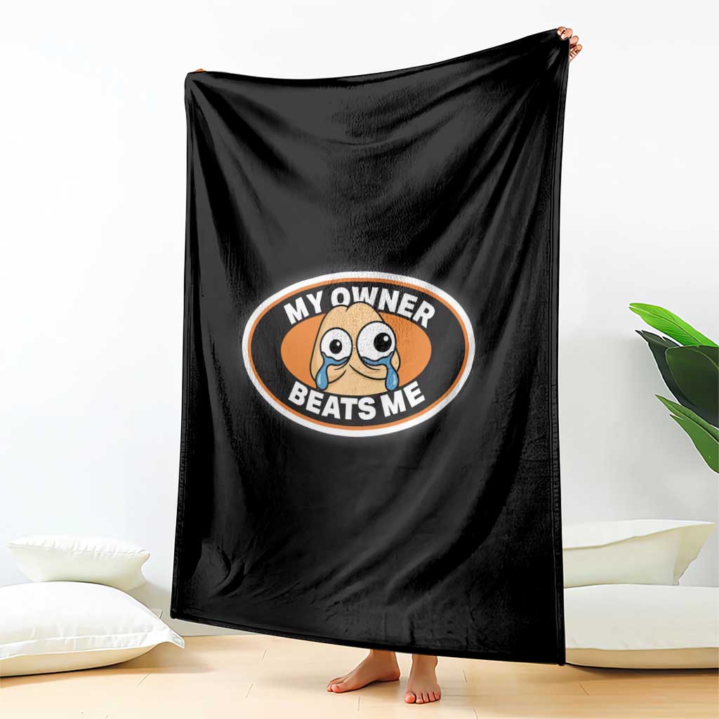 Humorous Dark Humor Throw Blanket My Owner Beats Me