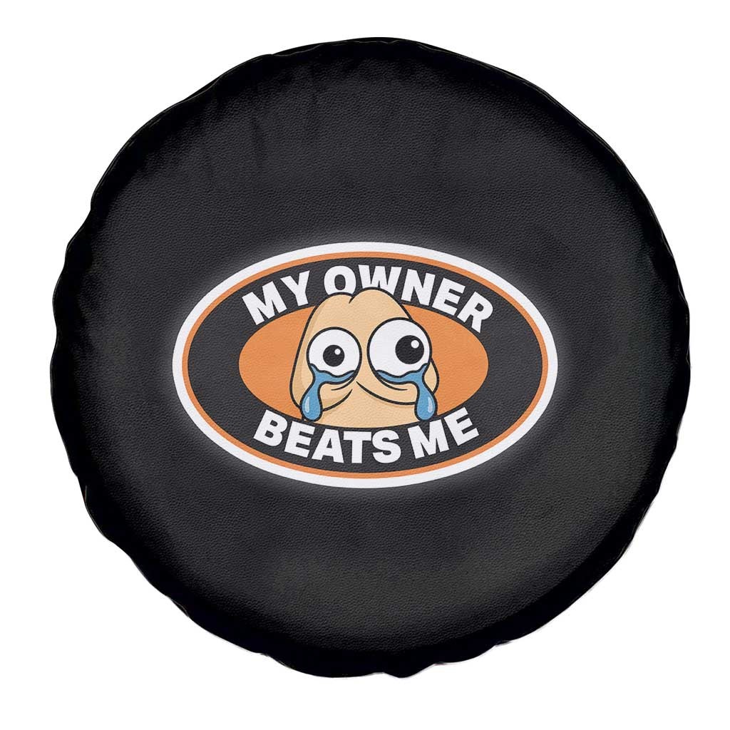 Humorous Dark Humor Spare Tire Cover My Owner Beats Me