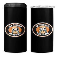 Humorous Dark Humor 4 in 1 Can Cooler Tumbler My Owner Beats Me