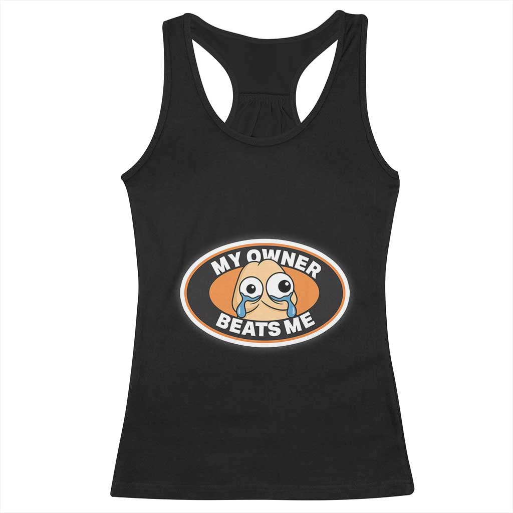 Humorous Dark Humor Racerback Tank Top My Owner Beats Me