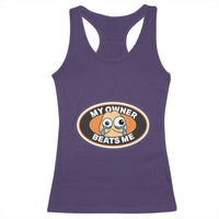 Humorous Dark Humor Racerback Tank Top My Owner Beats Me