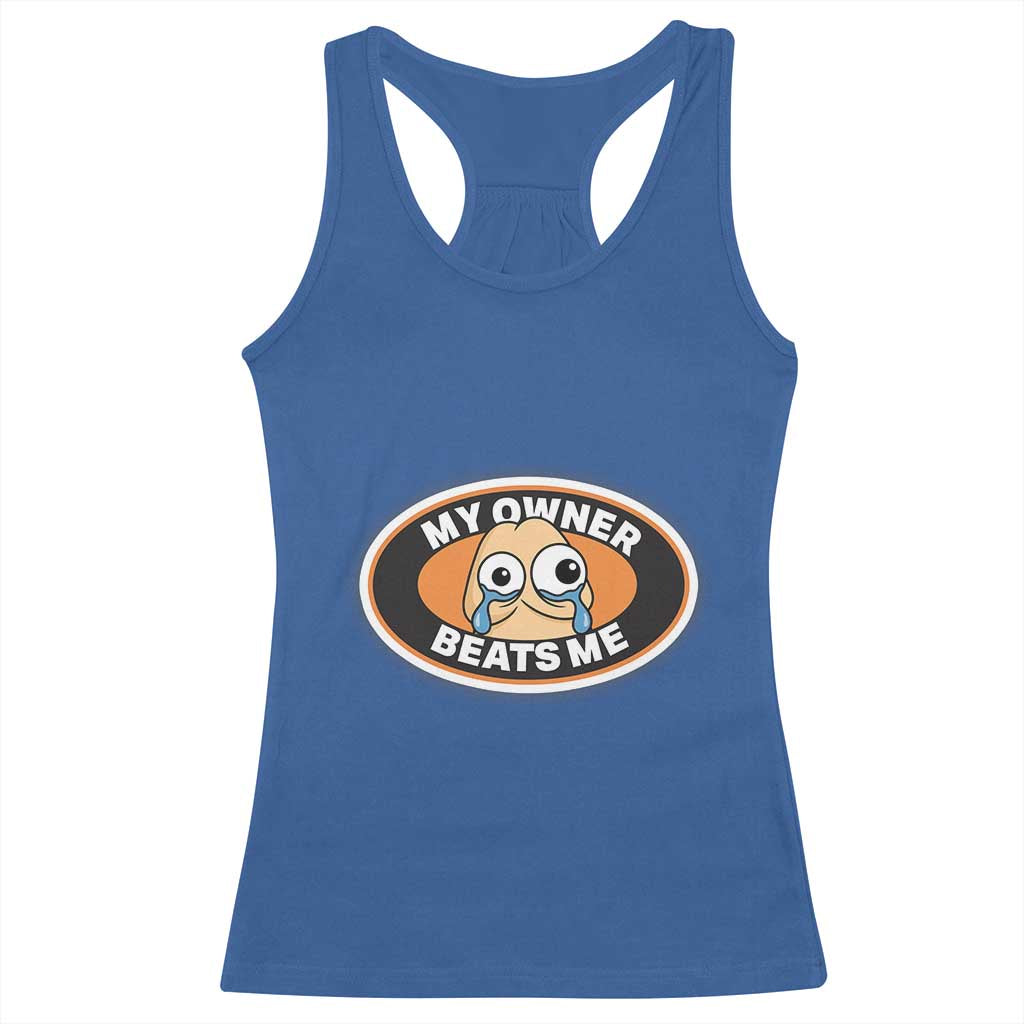 Humorous Dark Humor Racerback Tank Top My Owner Beats Me