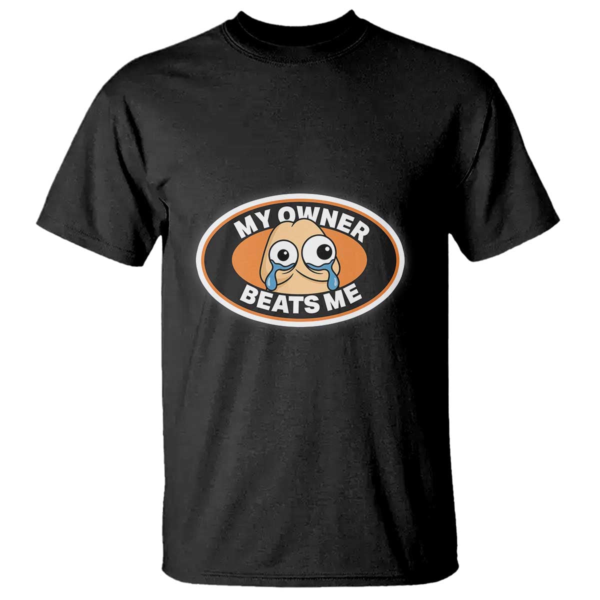 Humorous Dark Humor T Shirt My Owner Beats Me