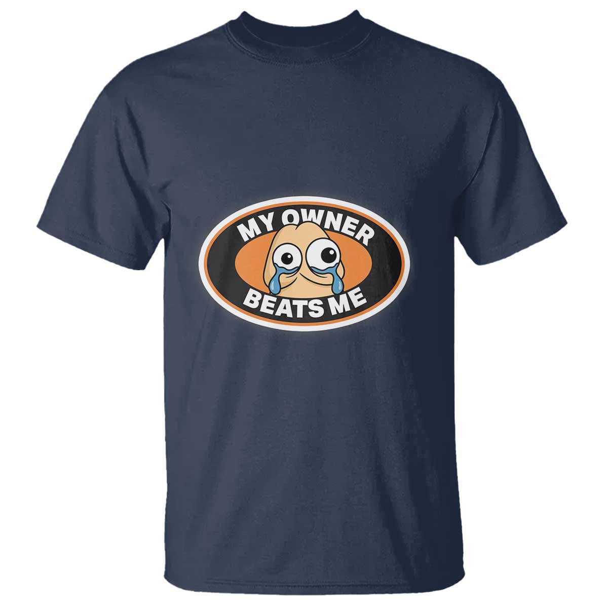 Humorous Dark Humor T Shirt My Owner Beats Me
