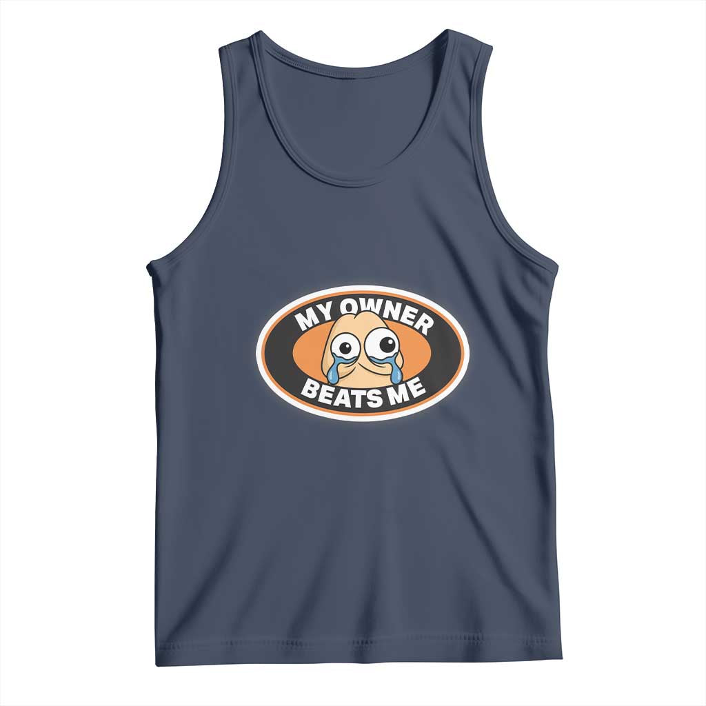 Humorous Dark Humor Tank Top My Owner Beats Me