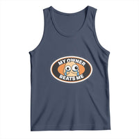 Humorous Dark Humor Tank Top My Owner Beats Me