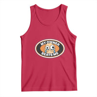 Humorous Dark Humor Tank Top My Owner Beats Me