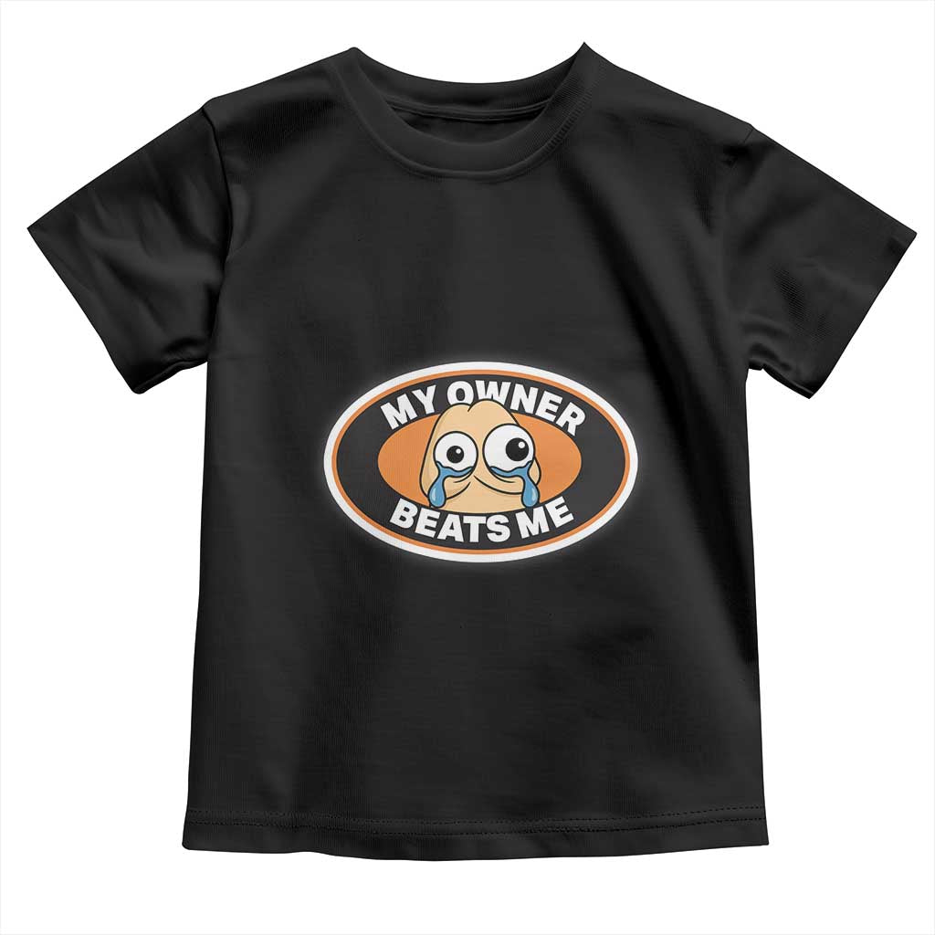 Humorous Dark Humor Toddler T Shirt My Owner Beats Me