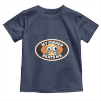 Humorous Dark Humor Toddler T Shirt My Owner Beats Me
