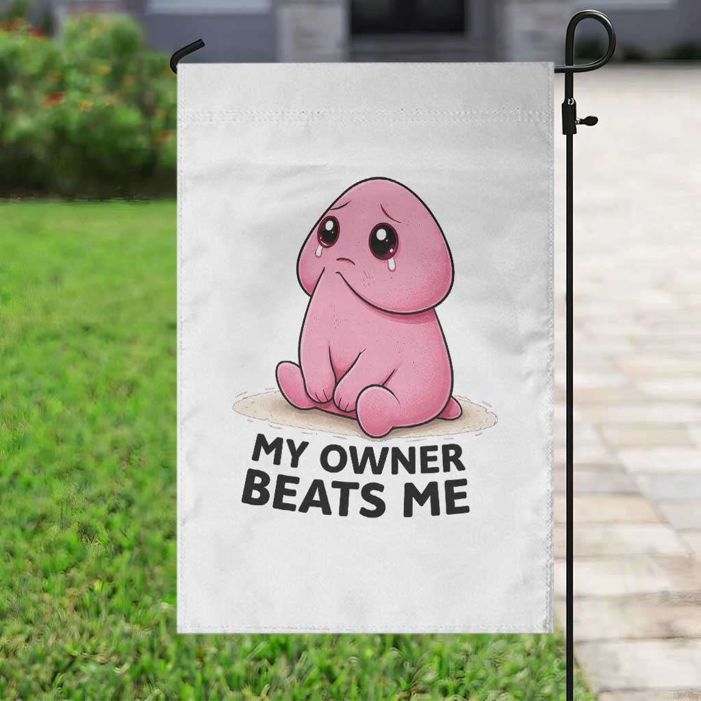 Funny Raunchy Meme My Owner Beats Me Garden Flag Sarcastic Adult Gag Gift