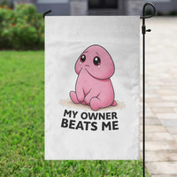 Funny Raunchy Meme My Owner Beats Me Garden Flag Sarcastic Adult Gag Gift