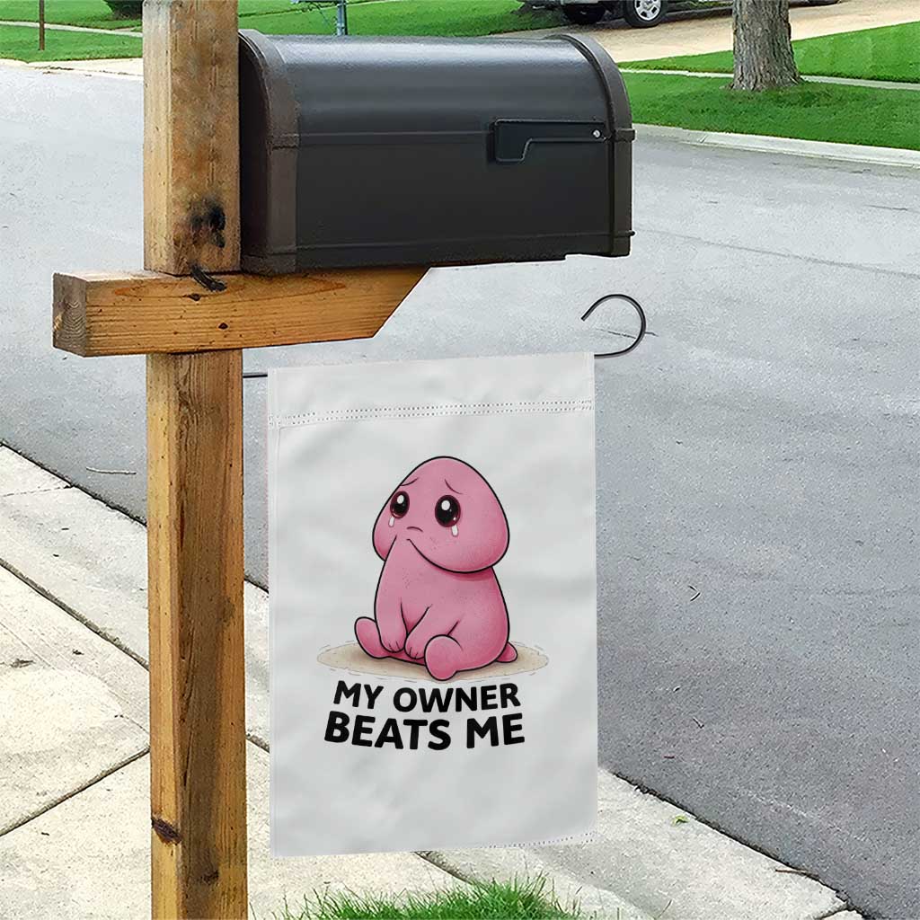 Funny Raunchy Meme My Owner Beats Me Garden Flag Sarcastic Adult Gag Gift