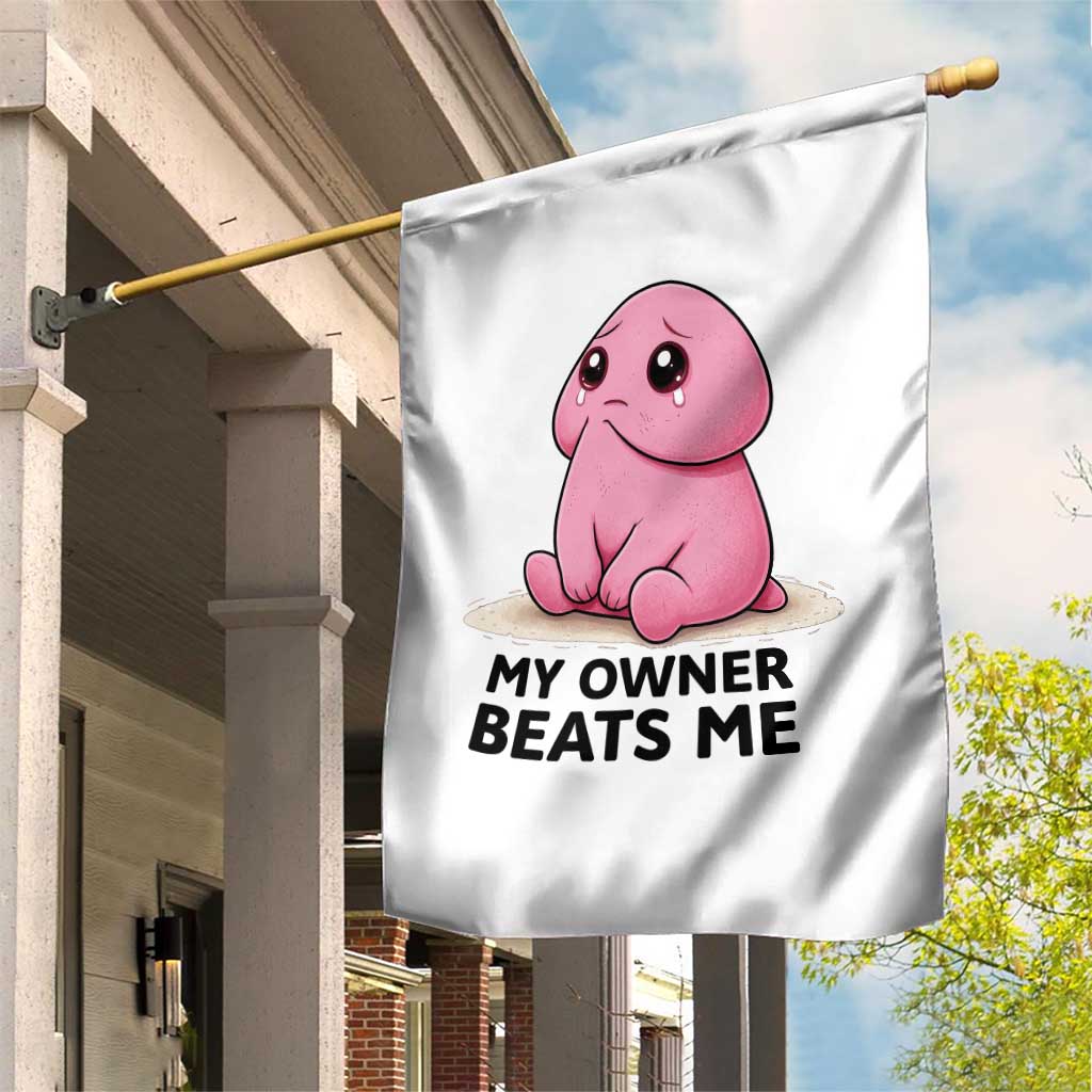 Funny Raunchy Meme My Owner Beats Me Garden Flag Sarcastic Adult Gag Gift