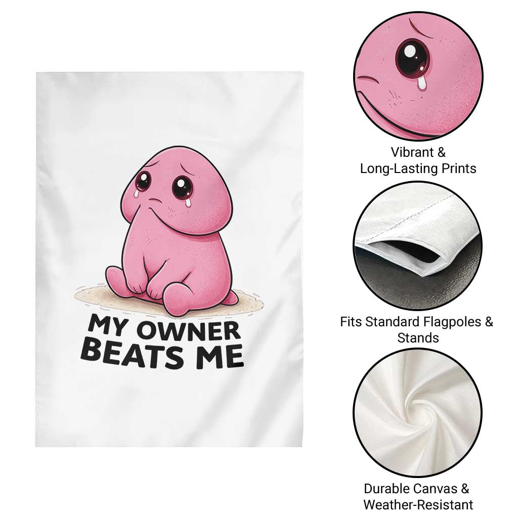 Funny Raunchy Meme My Owner Beats Me Garden Flag Sarcastic Adult Gag Gift