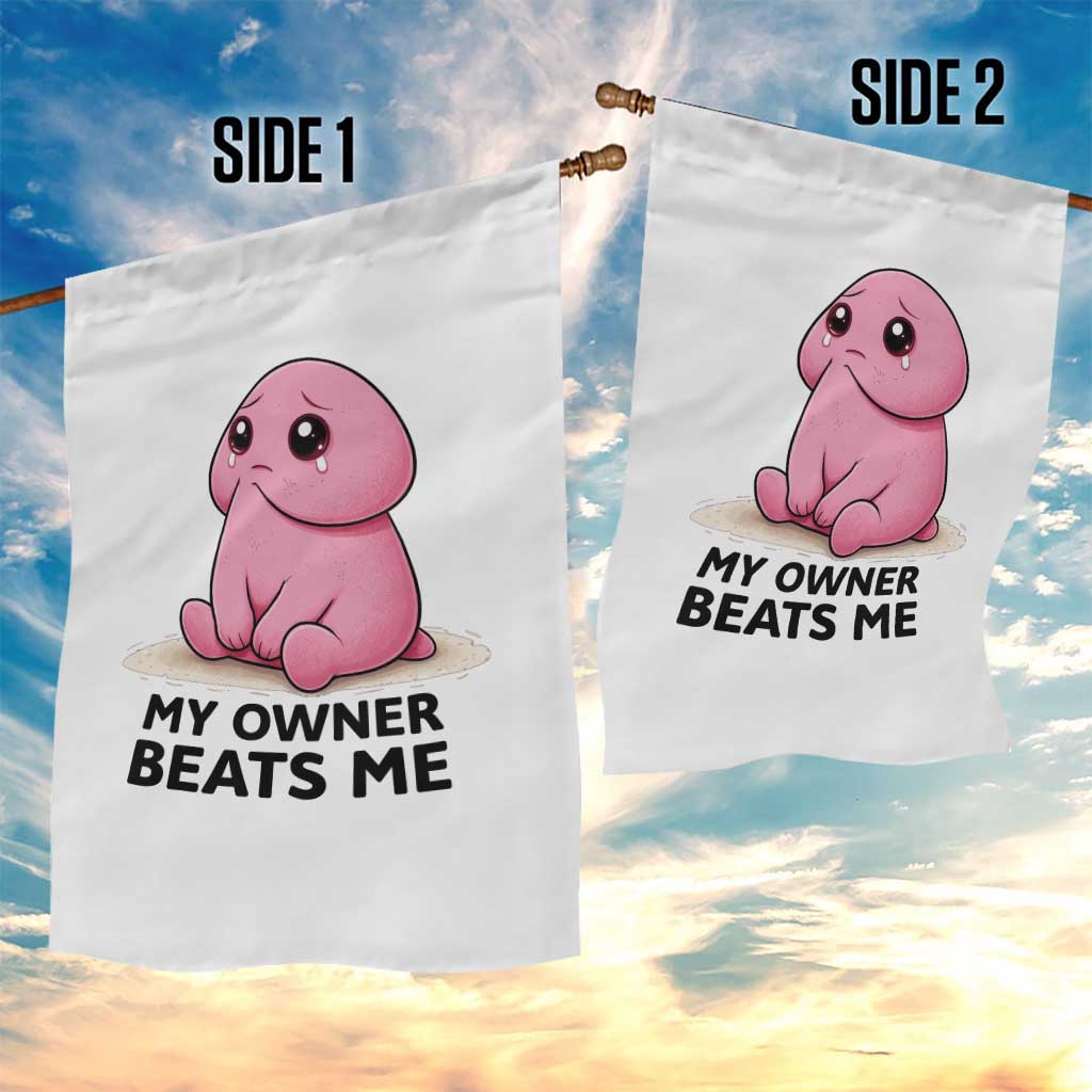 Funny Raunchy Meme My Owner Beats Me Garden Flag Sarcastic Adult Gag Gift