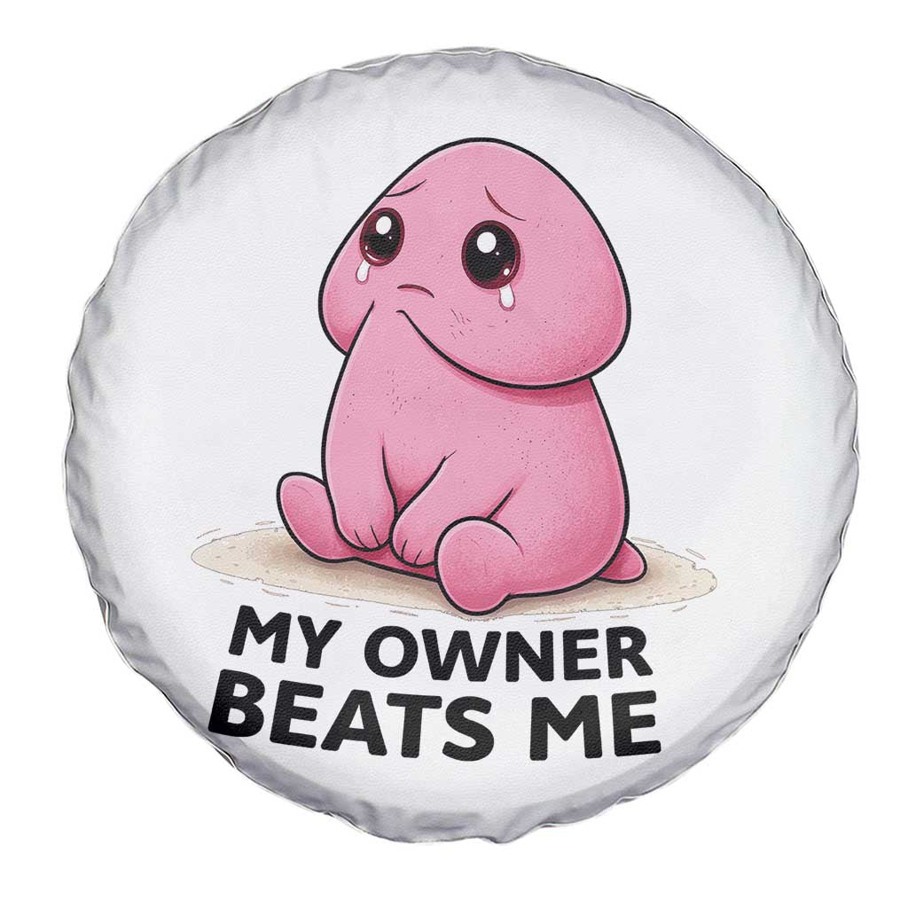 Funny Raunchy Meme My Owner Beats Me Spare Tire Cover Sarcastic Adult Gag Gift