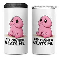 Funny Raunchy Meme My Owner Beats Me 4 in 1 Can Cooler Tumbler Sarcastic Adult Gag Gift