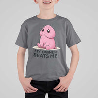Funny Raunchy Meme My Owner Beats Me T Shirt For Kid Sarcastic Adult Gag Gift