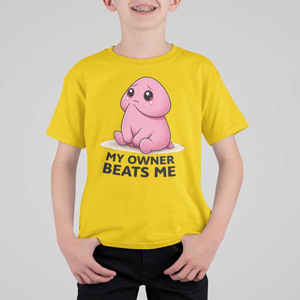 Funny Raunchy Meme My Owner Beats Me T Shirt For Kid Sarcastic Adult Gag Gift