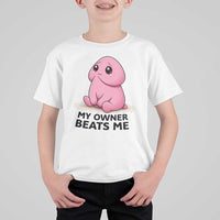 Funny Raunchy Meme My Owner Beats Me T Shirt For Kid Sarcastic Adult Gag Gift