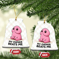 Funny Raunchy Meme My Owner Beats Me Ceramic Ornament Sarcastic Adult Gag Gift