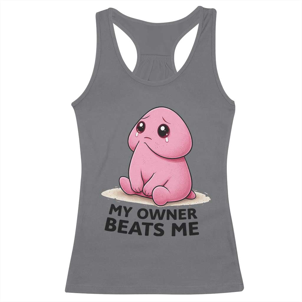 Funny Raunchy Meme My Owner Beats Me Racerback Tank Top Sarcastic Adult Gag Gift