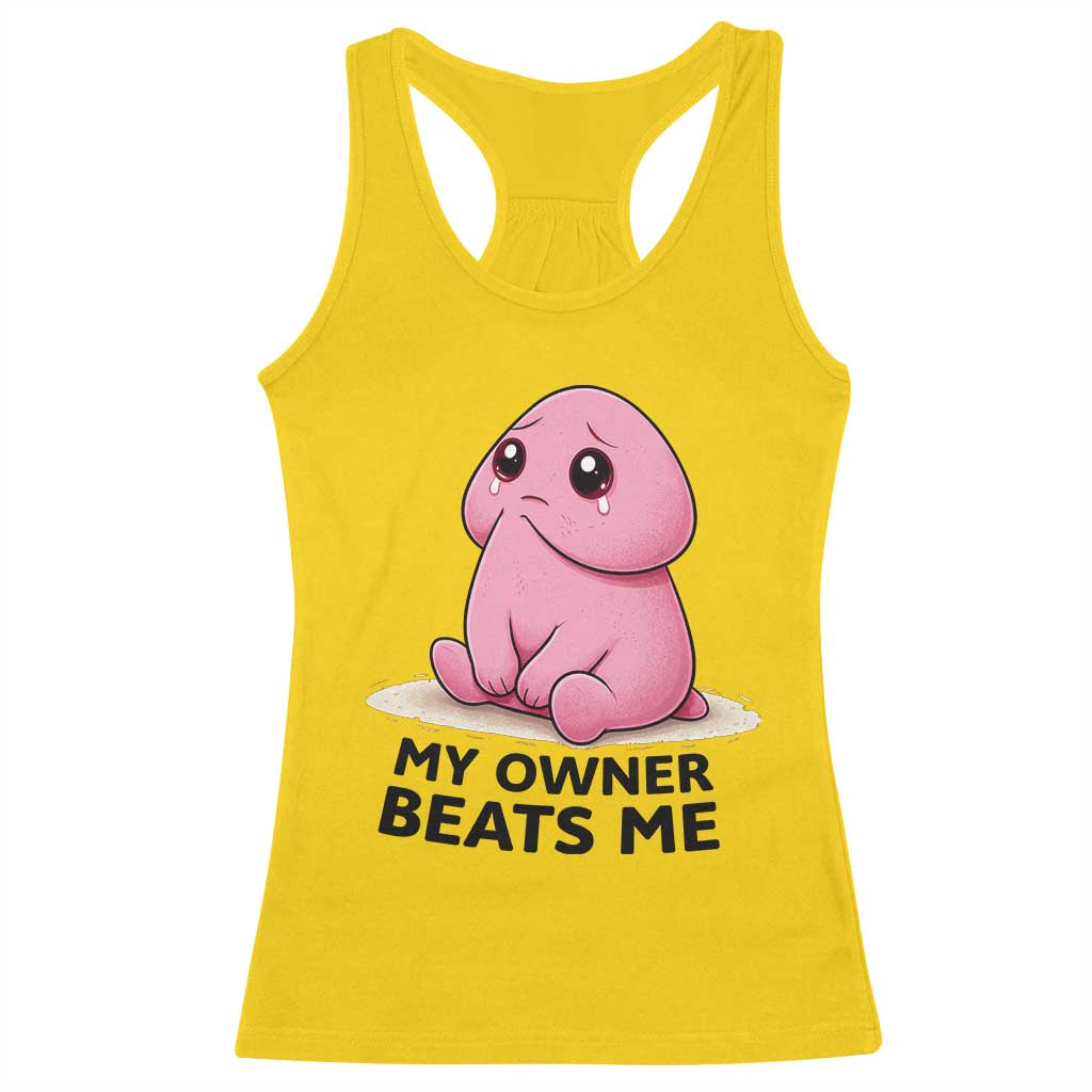 Funny Raunchy Meme My Owner Beats Me Racerback Tank Top Sarcastic Adult Gag Gift