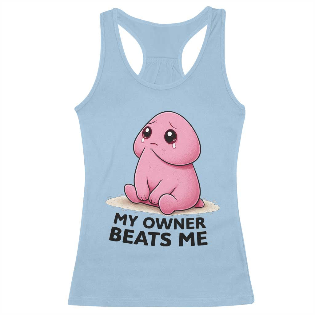 Funny Raunchy Meme My Owner Beats Me Racerback Tank Top Sarcastic Adult Gag Gift