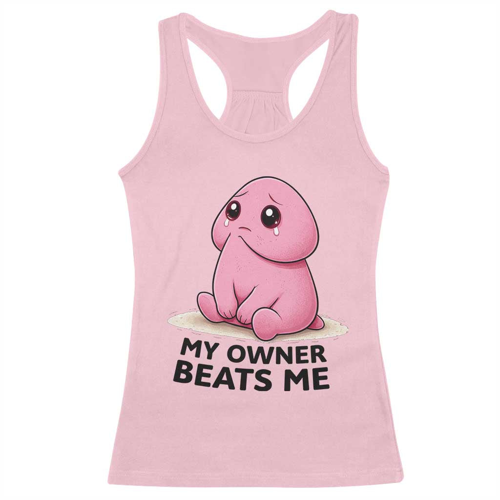 Funny Raunchy Meme My Owner Beats Me Racerback Tank Top Sarcastic Adult Gag Gift