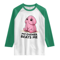 Funny Raunchy Meme My Owner Beats Me Raglan Shirt Sarcastic Adult Gag Gift