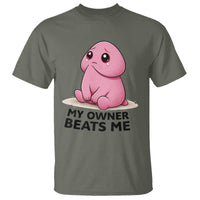 Funny Raunchy Meme My Owner Beats Me T Shirt Sarcastic Adult Gag Gift