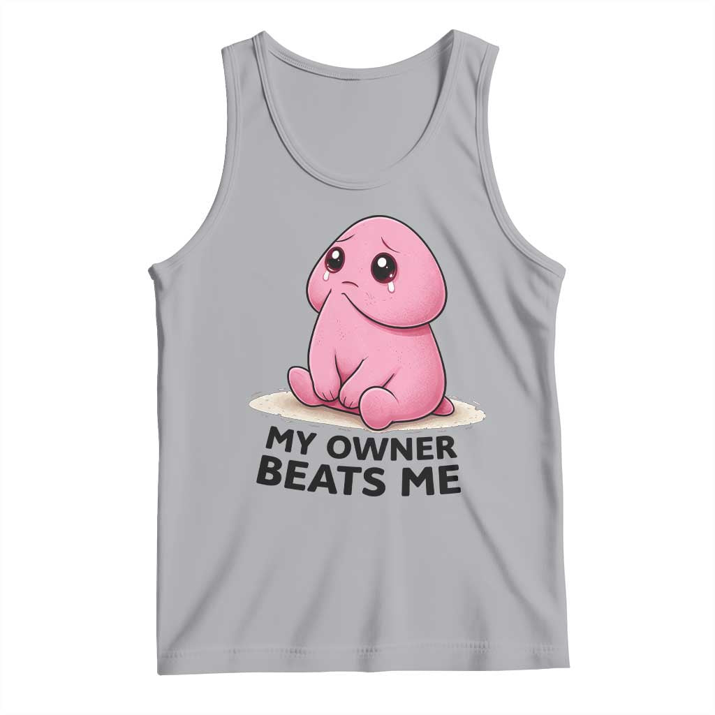 Funny Raunchy Meme My Owner Beats Me Tank Top Sarcastic Adult Gag Gift
