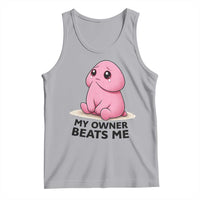 Funny Raunchy Meme My Owner Beats Me Tank Top Sarcastic Adult Gag Gift