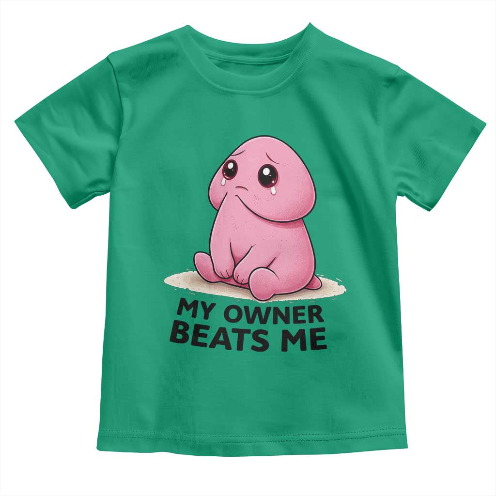 Funny Raunchy Meme My Owner Beats Me Toddler T Shirt Sarcastic Adult Gag Gift