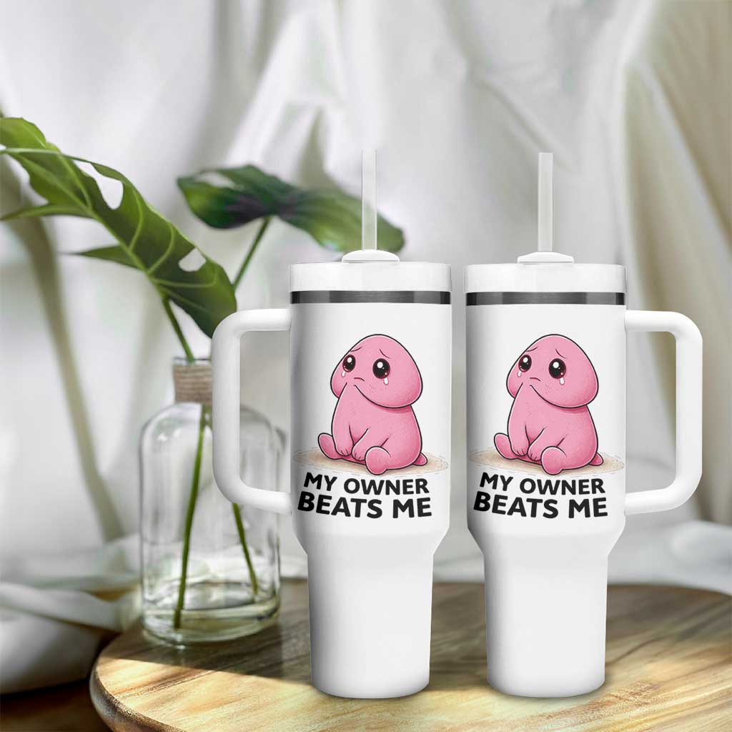 Funny Raunchy Meme My Owner Beats Me Tumbler With Handle Sarcastic Adult Gag Gift