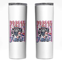Funny Fourth Of July Raccoon Skinny Tumbler Feral But Free