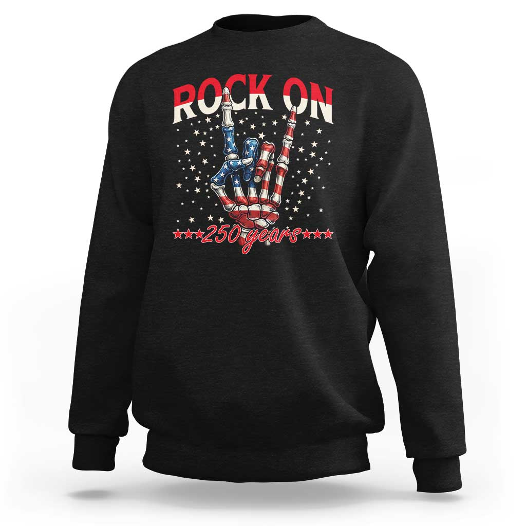Patriotic Rocker Skeleton Hand Sweatshirt Rock On 250 Years