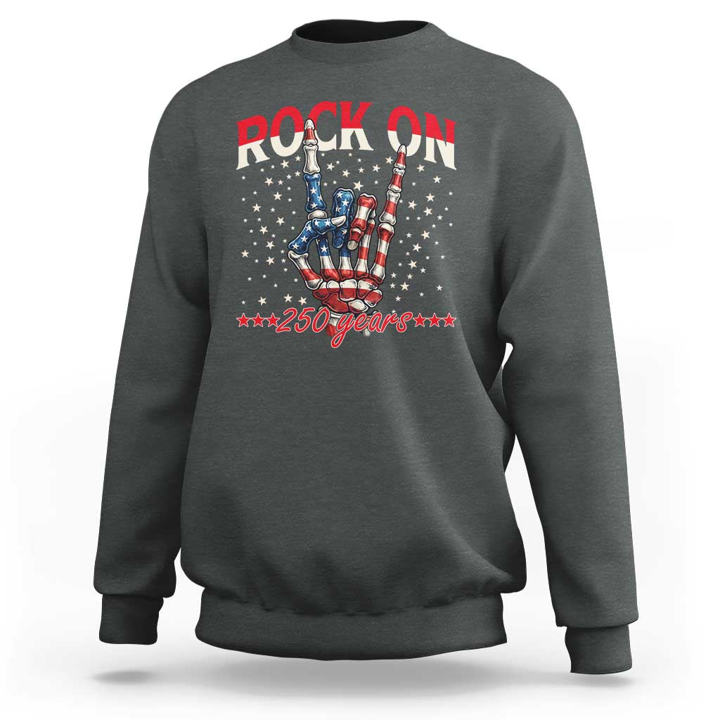 Patriotic Rocker Skeleton Hand Sweatshirt Rock On 250 Years